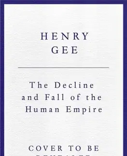 História The Decline and Fall of the Human Empire - Henry Gee
