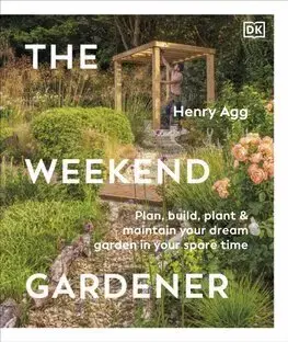 Okrasná záhrada The Weekend Gardener - Henry Agg