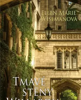 Romantická beletria Tmavé stěny Willardu - Ellen Marie Wisemanová