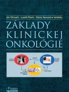 Onkológia Základy klinickej onkológie - Elena Kavcová