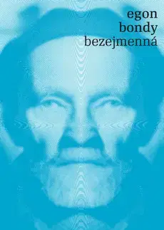 Česká beletria Bezejmenná - Egon Bondy