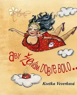 Humor a satira Aby ženám dobre bolo - Kvetka Veverková