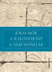Svetová beletria A kalózkirály - A varchoniták - Mór Jókai