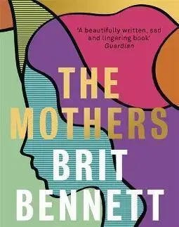 Svetová beletria The Mothers - Brit Bennett