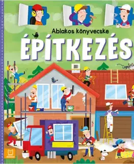 Leporelá, krabičky, puzzle knihy Ablakos könyvecske - Építkezés - Agnieszka Bator