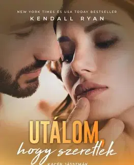 Erotická beletria Utálom, hogy szeretlek - Kendall Ryanová