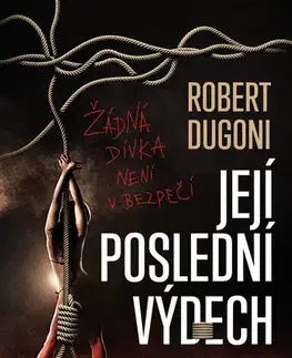 Detektívky, trilery, horory Její poslední výdech - Robert Dugoni