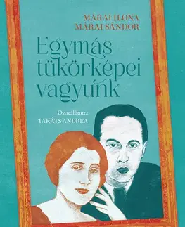 Beletria - ostatné Egymás tükörképei vagyunk - Ilona Márai,Sándor Márai