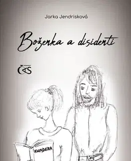 Romantická beletria Boženka a disidenti - Jarka Jendrisková