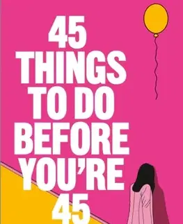Beletria 45 Things To Do Before You're 45 - Julia Tuffs