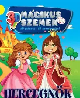 Pre deti a mládež - ostatné Hercegnők - 3D mágikus szemek - István Bernáth