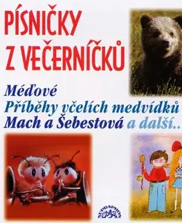 Rozprávky SUPRAPHON a.s. Písničky z Večerníčků - Včelí medvídci, Mach a Šebestová, Méďové atd.