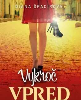 Romantická beletria Vykroč vpred - Diana Špacírová
