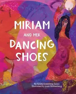 Encyklopédie pre deti a mládež - ostatné Miriam and Her Dancing Shoes - Sandy Eisenberg Sasso
