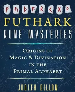 Mágia a okultizmus Futhark Rune Mysteries - Judith Dillon