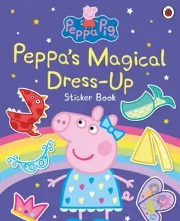 Nalepovačky, vystrihovačky, skladačky Peppa Pig: Peppas Magical Dress-Up Sticker Book