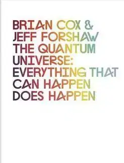 Astronómia, vesmír, fyzika The Quantum Universe - Brian Cox,Jeff Forshaw