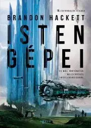 Sci-fi a fantasy Isten gépei és más történetek mesterséges intelligenciákról - Brandon Hackett