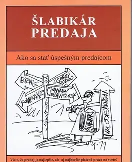 Podnikanie, obchod, predaj Šlabikár predaja - Ako sa stať úspešným predajcom - Ján Zbojek