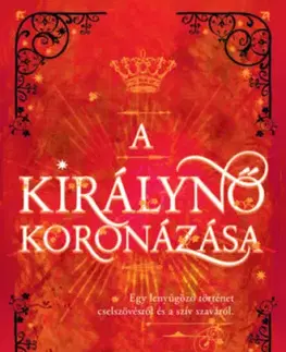 Dobrodružstvo, napätie, western A királynő koronázása - Rebecca Ross,György Bihari