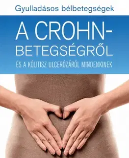 Zdravoveda, ochorenia, choroby Gyulladásos bélbetegségek - Dr. A. Hillary Steinhart