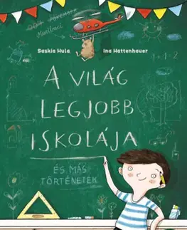 Rozprávky A világ legjobb iskolája - Ina Hattenhauer,Saskia Hula