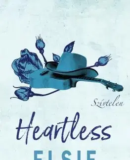 Romantická beletria Heartless - Szívtelen - Elsie Silver