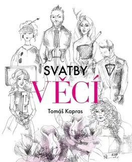 Česká beletria Svatby věcí - Tomáš Kapras