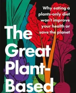 Zdravá výživa, diéty, chudnutie The Great Plant-Based Con - Jayne Buxton