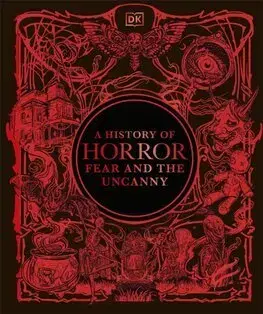 Odborná a náučná literatúra - ostatné A History of Horror, Fear, and the Uncanny