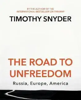 Politológia The Road to Unfreedom - Timothy Snyder