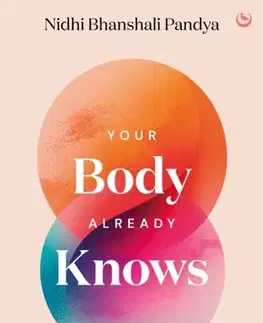 Motivačná literatúra Your Body Already Knows - Nidhi Bhanshali Pandya