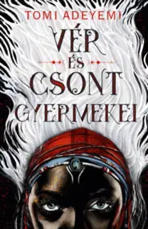 Dobrodružstvo, napätie, western Vér és csont gyermekei - Tomi Adeyemi