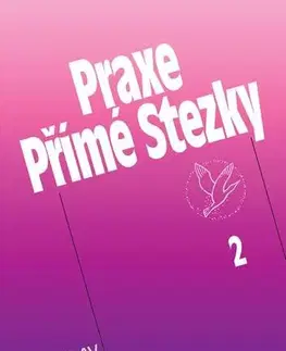 Náboženstvo - ostatné Praxe Přímé Stezky 2 - Květoslav Minařík