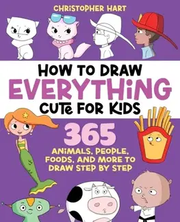 Nalepovačky, vystrihovačky, skladačky How to Draw Everything Cute for Kids - Christopher Hart