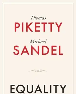 Filozofia Equality - Michael J. Sandel,Thomas Piketty