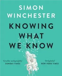 Filozofia Knowing What We Know - Simon Winchester