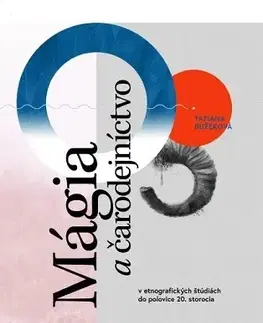 Sociológia, etnológia Mágia a čarodejníctvo - Tatiana Bužeková
