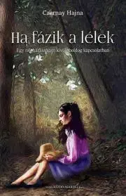 Svetová beletria Ha fázik a lélek - Hajna Czernay