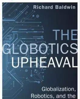 Politológia The Globotics Upheaval - Richard Baldwin