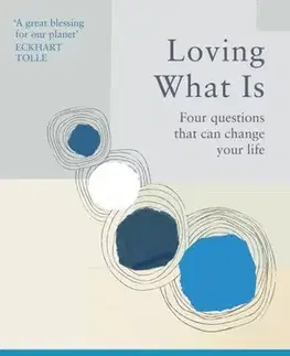 Psychológia, etika Loving What Is - Stephen,Byron Katie