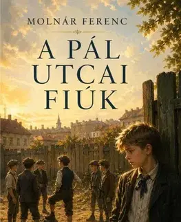 Young adults A Pál utcai fiúk - Ferenc Molnár