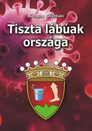 Svetová beletria Tiszta lábúak országa - Kivaghy Krisztián