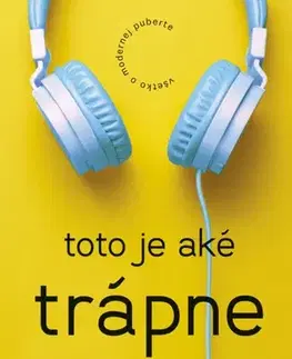 Výchova, cvičenie a hry s deťmi Toto je aké trápne: Všetko o modernej puberte - Cara Natterson,Vanessa Kroll Bennett,Zuzana Šajbanová