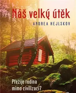 Svetová beletria Náš velký útěk - Andrea Hejlskov