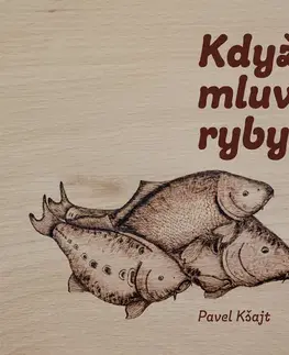 Česká beletria Když mluví ryby… - Pavel Kšajt