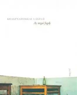 Svetová beletria Az urgai fogoly - László Krasznahorkai