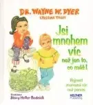 Pre deti a mládež - ostatné Jsi mnohem víc, než jen to, co máš! - Wayne W. Dyer