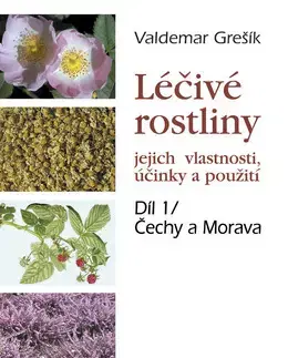 Alternatívna medicína - ostatné Léčivé rostliny 1 díl - Valdemar Grešík