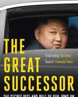 Politika The Great Successor - Anna Fifield